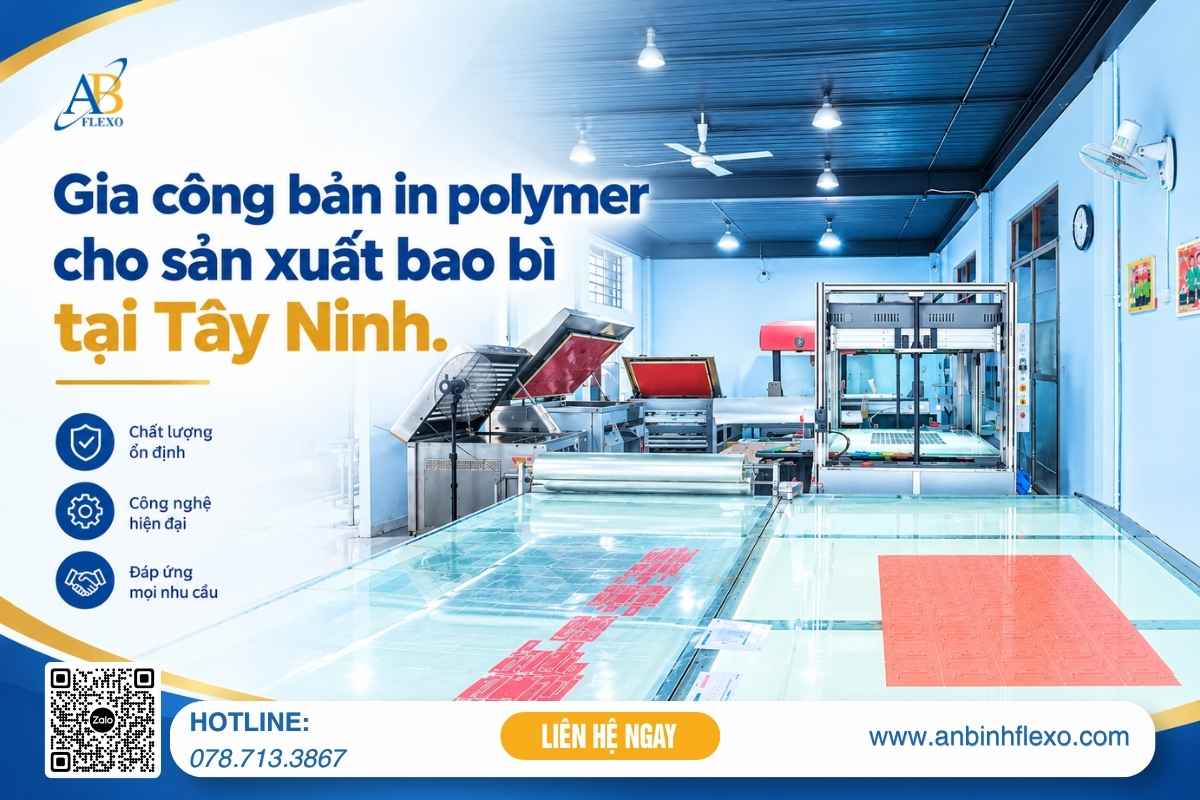 Gia công bản in polymer cho sản xuất bao bì tại Tây Ninh