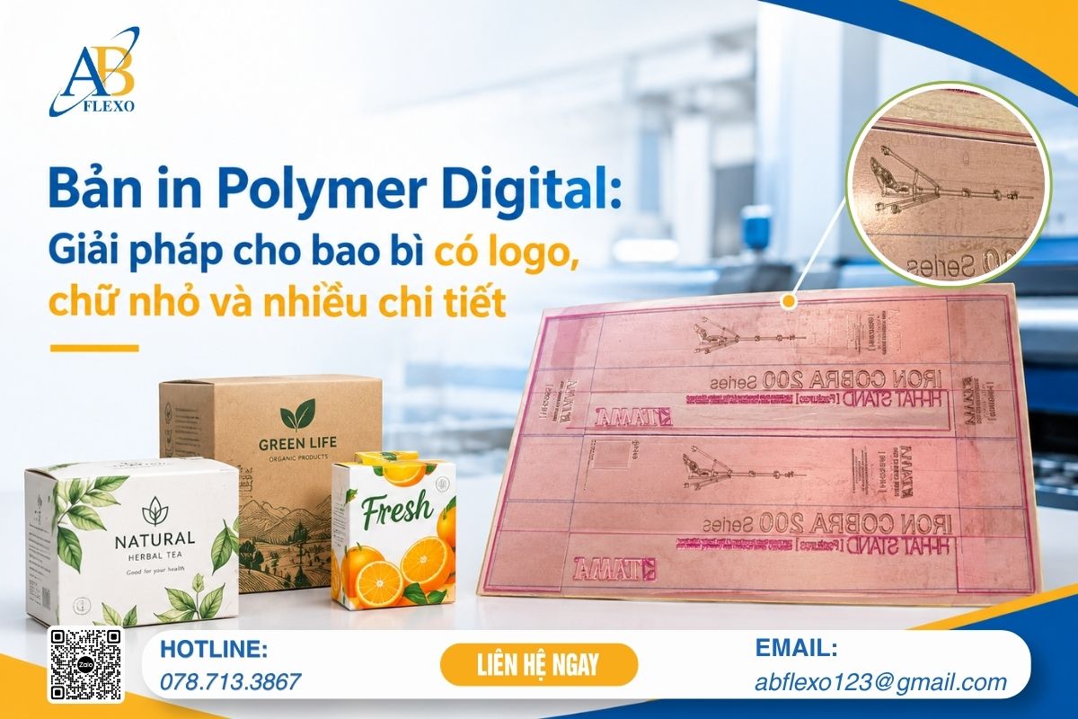 Bản in Polymer Digital: Giải pháp cho bao bì có logo, chữ nhỏ và nhiều chi tiết